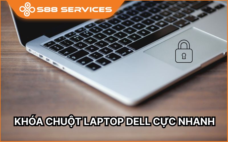 Khóa chuột laptop Dell chỉ trong vài giây, không cần tải phần mềm