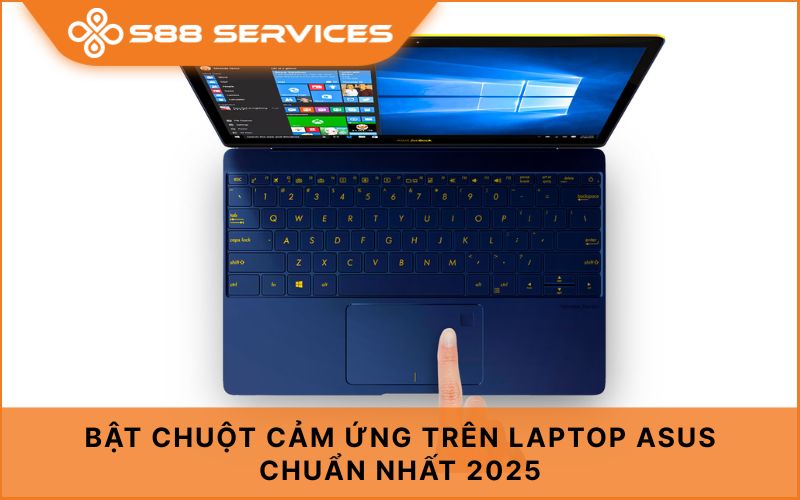 Hướng dẫn bật chuột cảm ứng trên laptop Asus cực nhanh, chuẩn nhất 2025