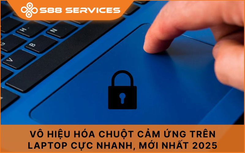 Xem ngay cách vô hiệu hóa chuột cảm ứng trên laptop cực nhanh, mới nhất 2025