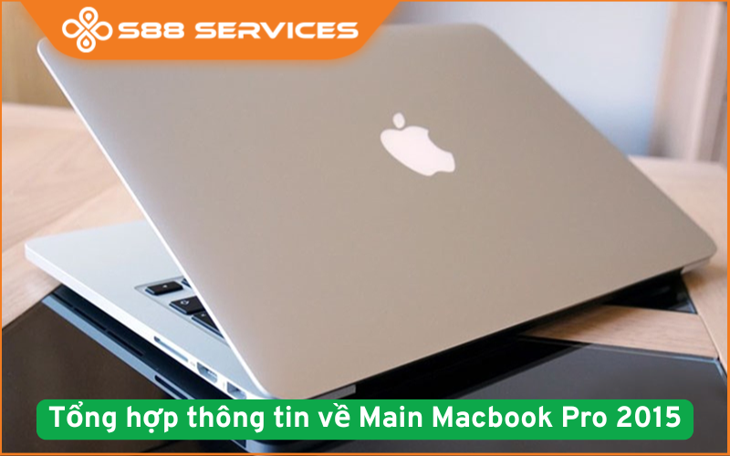 Main MacBook Pro 2015: Những thông tin quan trọng chắc chắn bạn sẽ cần!