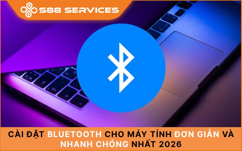 Cách cài đặt Bluetooth cho máy tính đơn giản và nhanh chóng nhất 2026