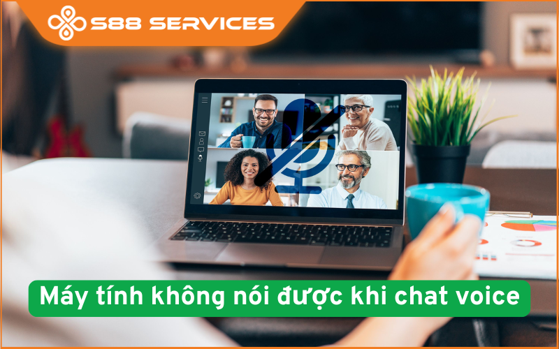 Máy tính không nói được khi chat voice: Nguyên nhân và cách xử lý từ A-Z