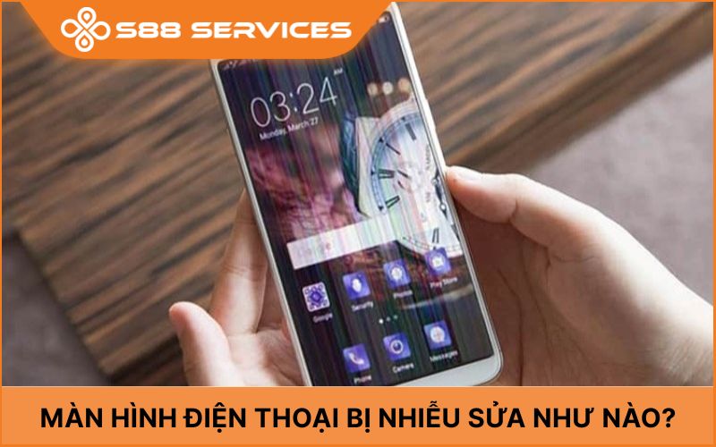 Màn hình điện thoại bị nhiễu xử lý như nào để tránh tốn tiền?