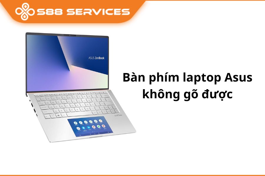 Bàn phím laptop Asus không gõ được, phải làm sao đây? Cách khắc phục nhanh chóng, hiệu quả NHẤT bạn đã thử chưa!