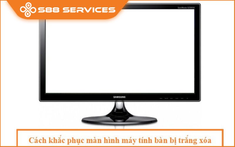  Tổng hợp các cách sửa màn hình PC bị trắng xóa nhanh và hiệu quả nhất