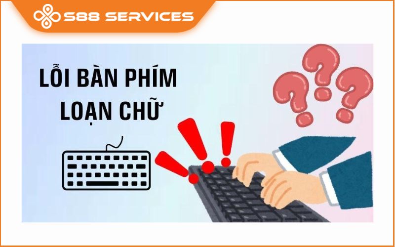 Bỏ túi 7 cách sửa lỗi bàn phím laptop bị loạn chữ