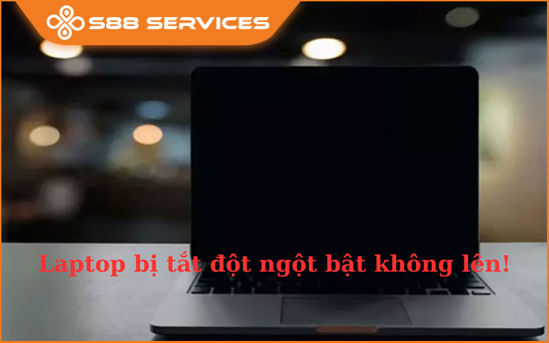 Laptop bị tắt đột ngột bật không lên: Nguyên nhân và cách khắc phục