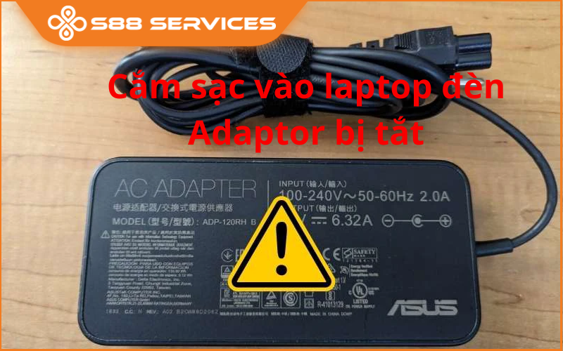 Tại sao cắm sạc vào laptop đèn Adaptor bị tắt? Lỗi khắc phục nhanh chóng