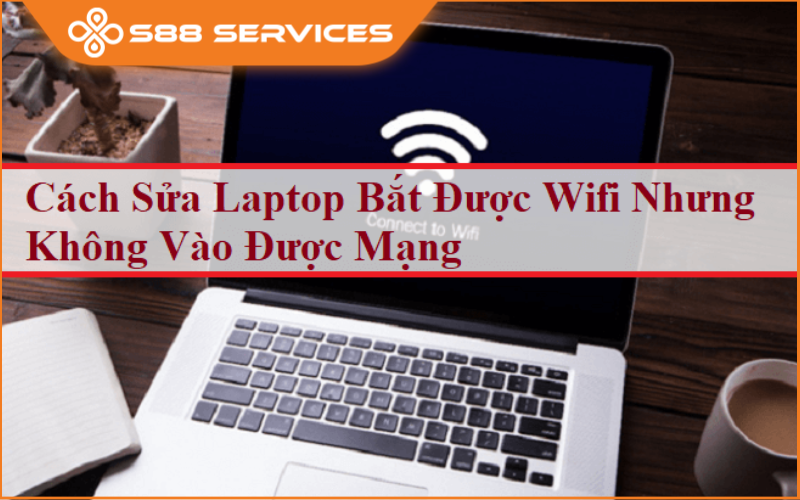 Laptop bắt được wifi nhưng không vào được mạng: Nguyên nhân và cách khắc phục