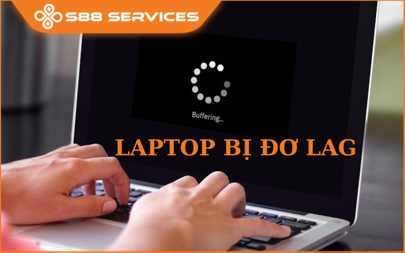 Laptop bị đơ lag? Đừng vội mang sửa khi chưa thử những cách này