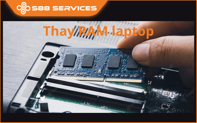 Tất tần tật về thay RAM laptop - Đọc trước khi quá muộn!