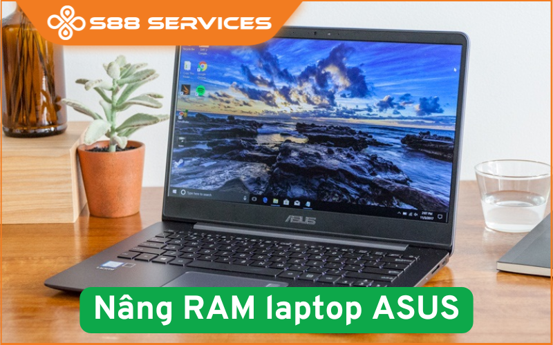 Laptop ASUS chạy chậm như rùa: Nâng cấp RAM laptop ASUS - Tăng tốc gấp 3 lần!